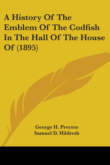 A History Of The Emblem Of The Codfish In The Hall Of The House Of (1895)