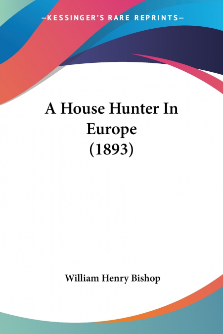 A House Hunter In Europe (1893)