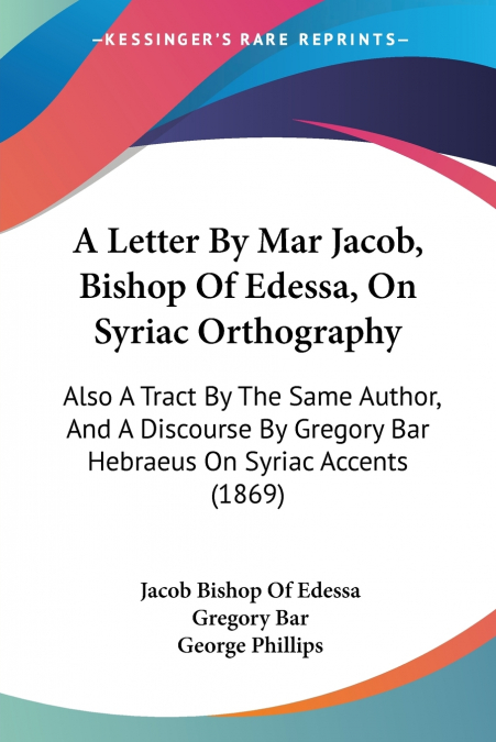 A Letter By Mar Jacob, Bishop Of Edessa, On Syriac Orthography