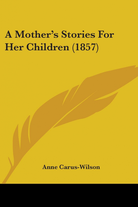 A Mother’s Stories For Her Children (1857)