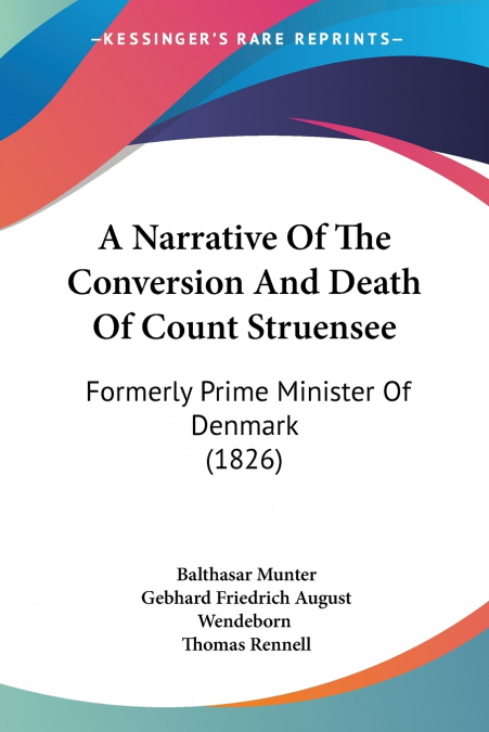 A Narrative Of The Conversion And Death Of Count Struensee