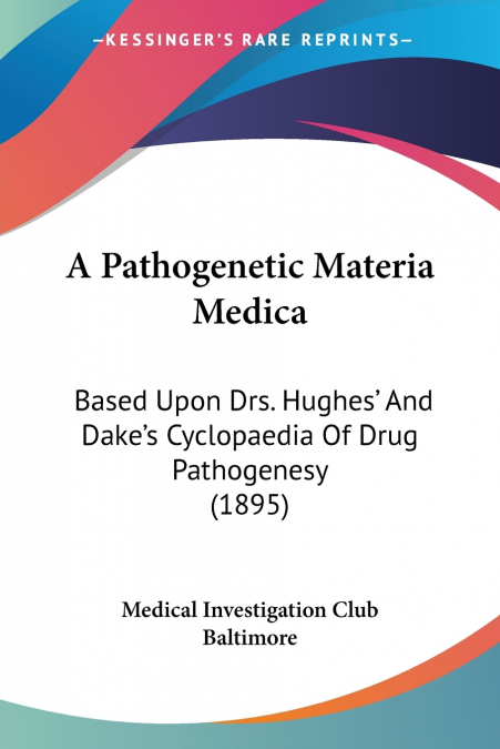 A Pathogenetic Materia Medica