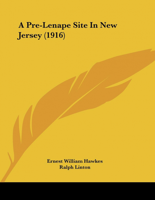 A Pre-Lenape Site In New Jersey (1916)