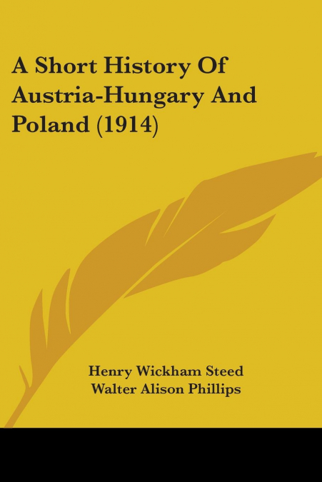 A Short History Of Austria-Hungary And Poland (1914)