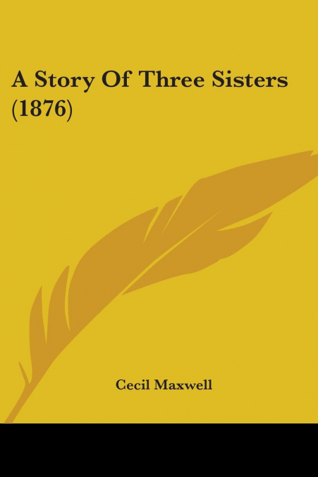 A Story Of Three Sisters (1876)