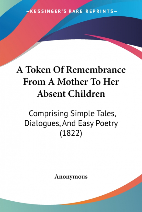 A Token Of Remembrance From A Mother To Her Absent Children