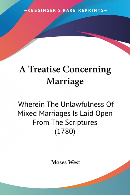 A Treatise Concerning Marriage