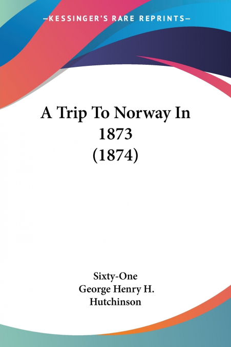 A Trip To Norway In 1873 (1874)