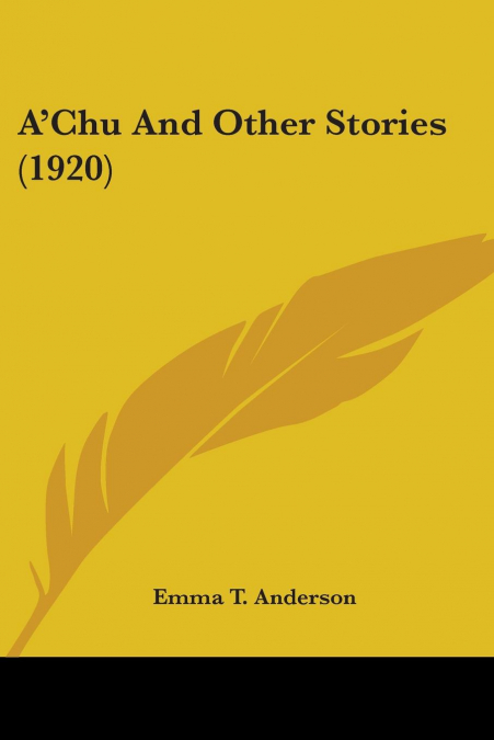 A’Chu And Other Stories (1920)