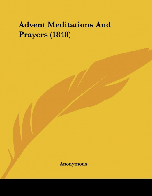 Advent Meditations And Prayers (1848)