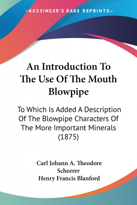An Introduction To The Use Of The Mouth Blowpipe