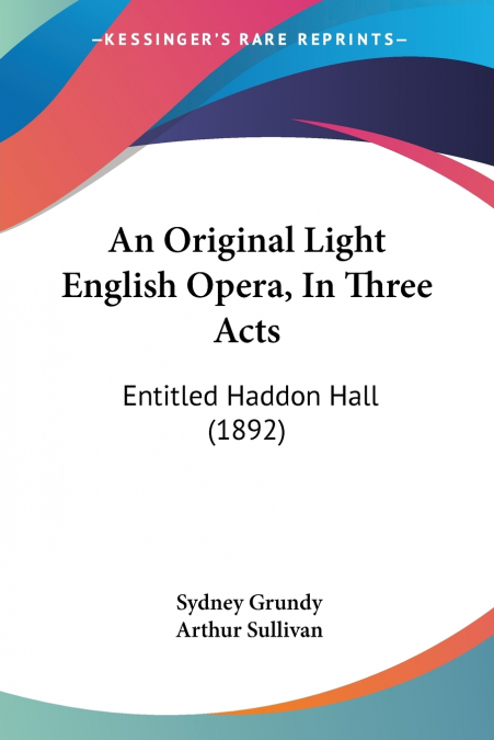 An Original Light English Opera, In Three Acts