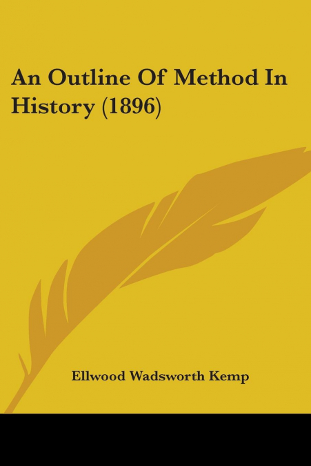 An Outline Of Method In History (1896)