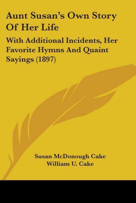 Aunt Susan’s Own Story Of Her Life