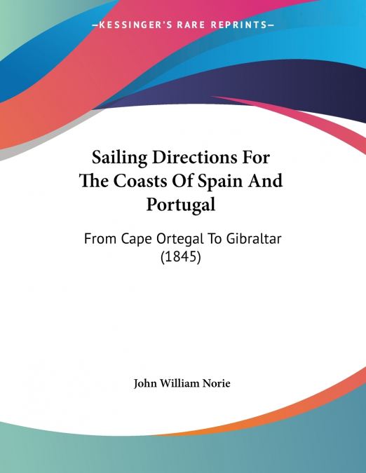 Sailing Directions For The Coasts Of Spain And Portugal