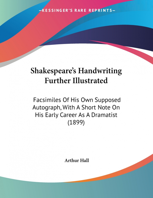 Shakespeare’s Handwriting Further Illustrated