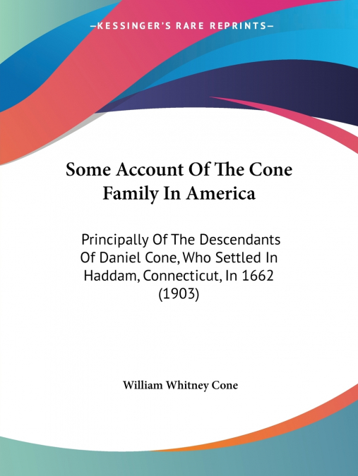 Some Account Of The Cone Family In America