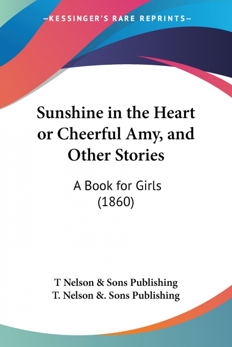 Sunshine in the Heart or Cheerful Amy, and Other Stories