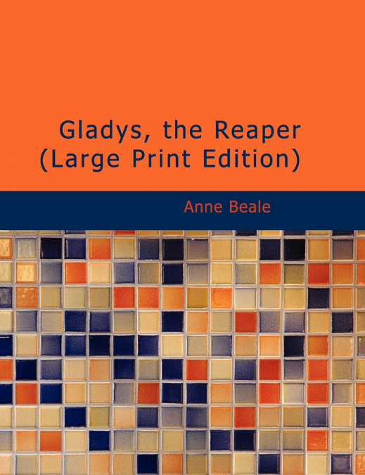 Gladys, the Reaper (Large Print Edition)