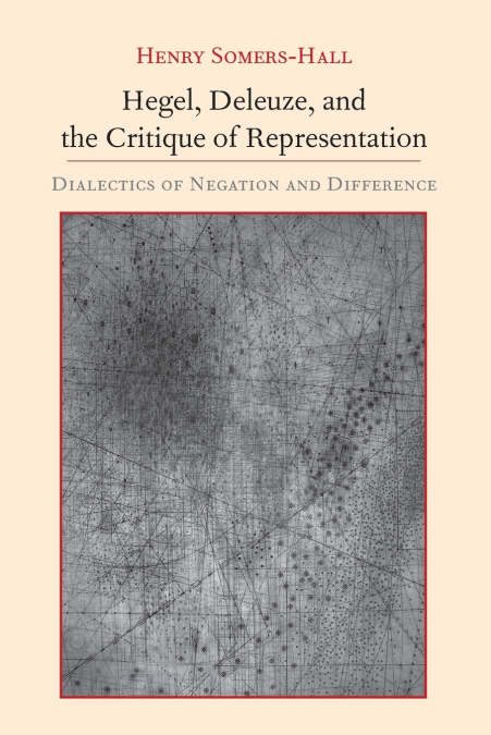 Hegel, Deleuze, and the Critique of Representation