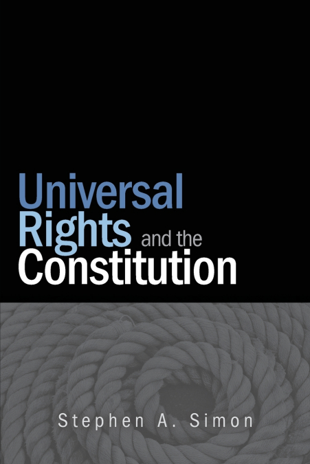Universal Rights and the Constitution