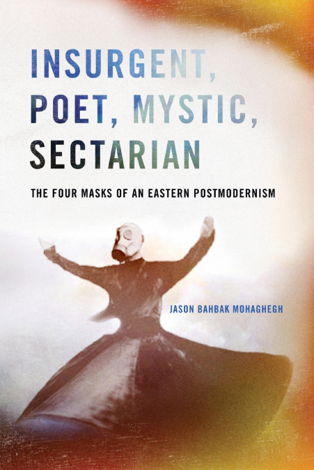 Insurgent, Poet, Mystic, Sectarian
