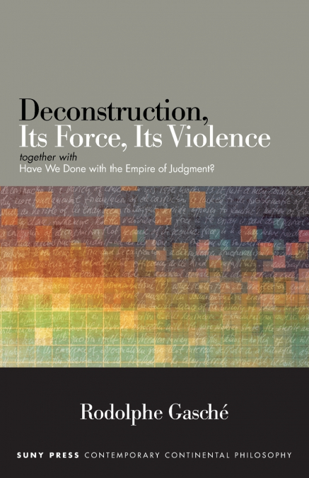 Deconstruction, Its Force, Its Violence
