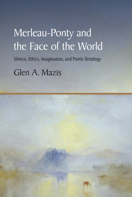 Merleau-Ponty and the Face of the World