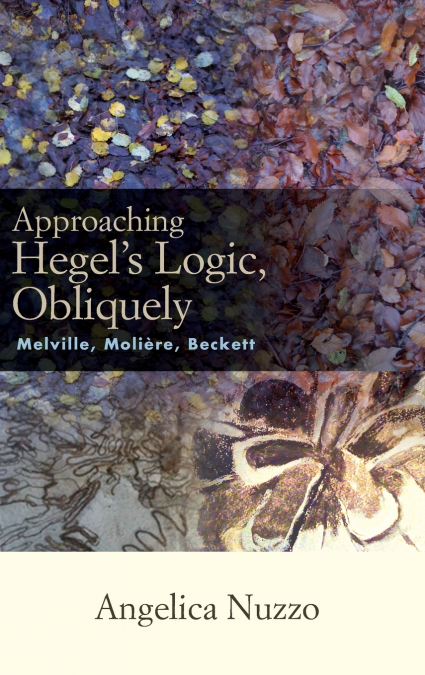 Approaching Hegel’s Logic, Obliquely