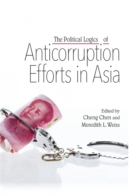 The Political Logics of Anticorruption Efforts in Asia