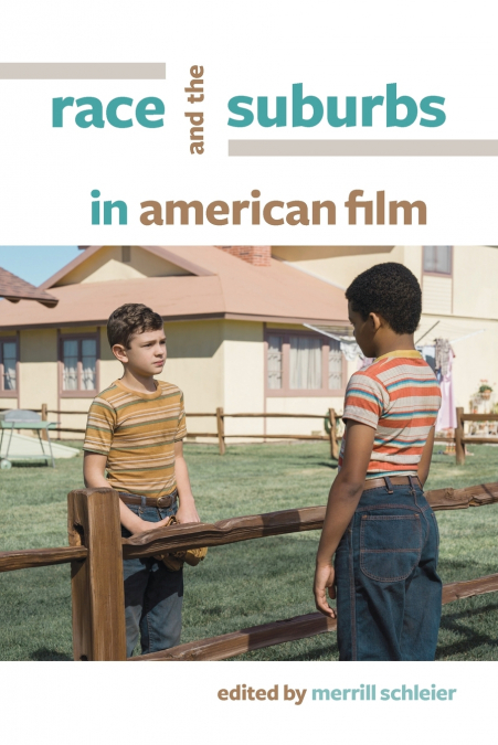 Race and the Suburbs in American Film