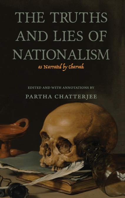 The Truths and Lies of Nationalism as Narrated by Charvak