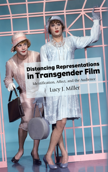 Distancing Representations in Transgender Film
