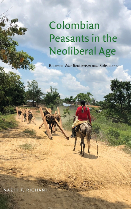 Colombian Peasants in the Neoliberal Age