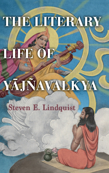 The Literary Life of Yājñavalkya