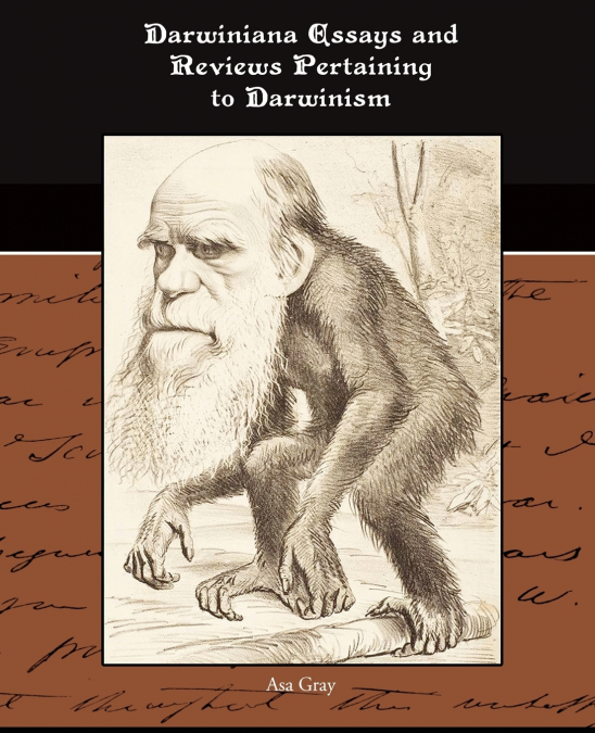 Darwiniana Essays and Reviews Pertaining to Darwinism