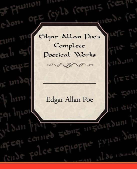 Edgar Allan Poe’s Complete Poetical Works