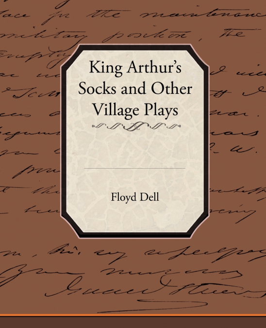 King Arthur’s Socks and Other Village Plays