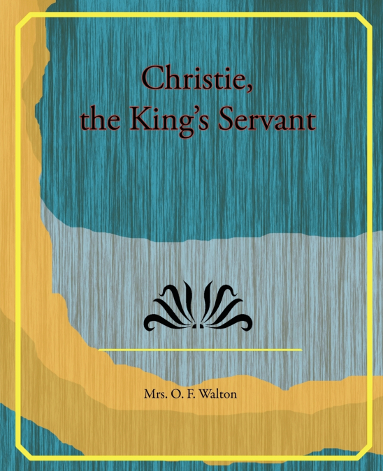 Christie, the King’s Servant