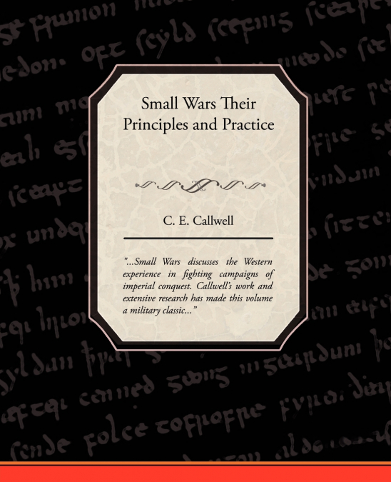 Small Wars Their Principles and Practice