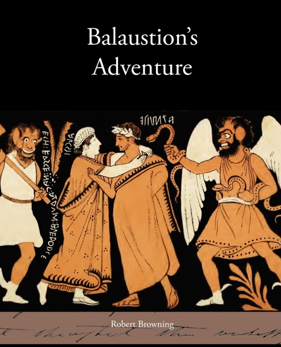 Balaustion’s Adventure