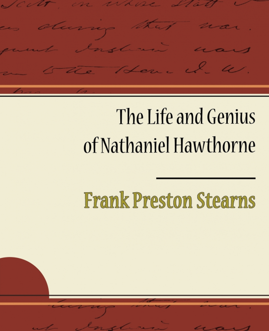 The Life and Genius of Nathaniel Hawthorne