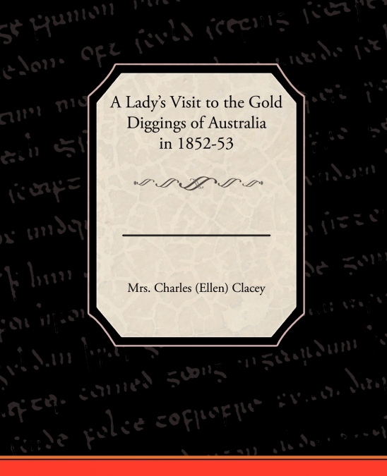 A Lady’s Visit to the Gold Diggings of Australia in 1852-53