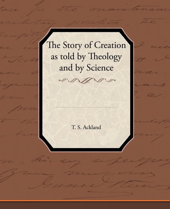 The Story of Creation as Told by Theology and by Science