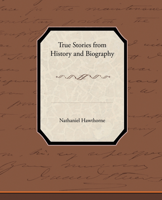True Stories from History and Biography