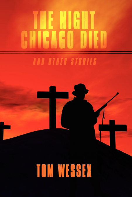 THE NIGHT CHICAGO DIED AND OTHER STORIES