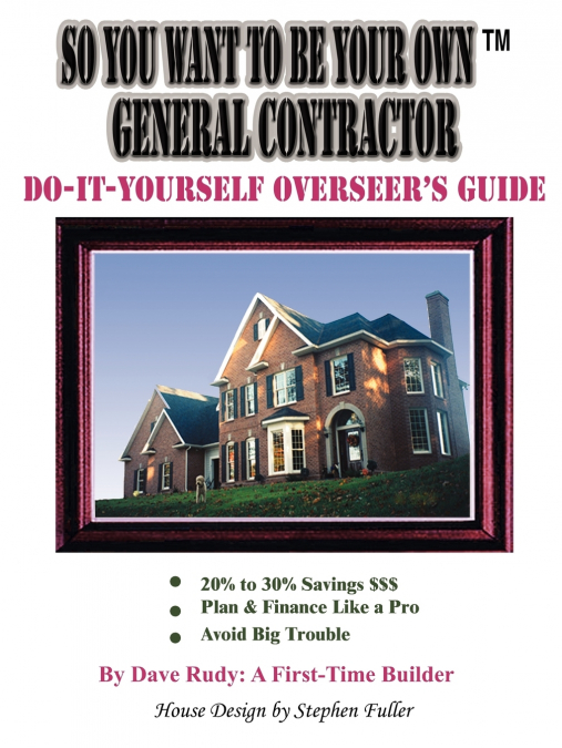 So You Want To Be Your Own General Contractor