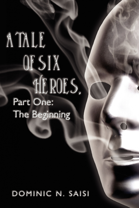 A Tale of Six Heroes, Part One