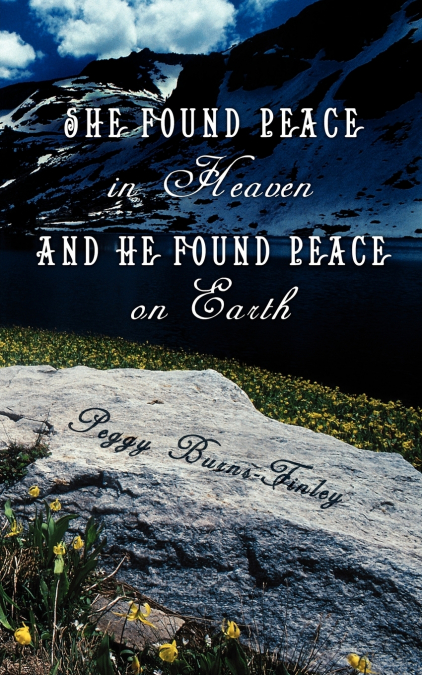 She Found Peace in Heaven and He Found Peace on Earth