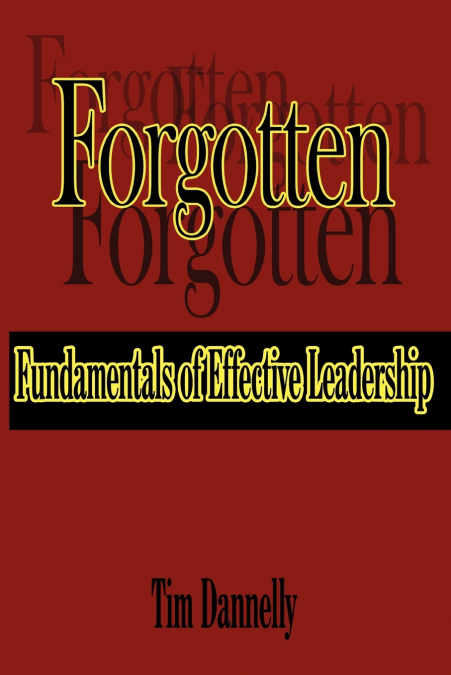 Forgotten Fundamentals of Effective Leadership